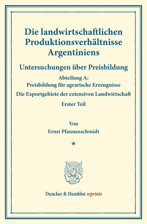 Die landwirtschaftlichen Produktionsverh&auml;ltnisse Argentiniens. - Ernst Pfannenschmidt