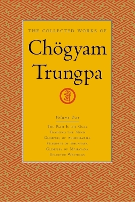 The Collected Works of Ch&ouml;gyam Trungpa, Volume 2 - Chogyam Trungpa