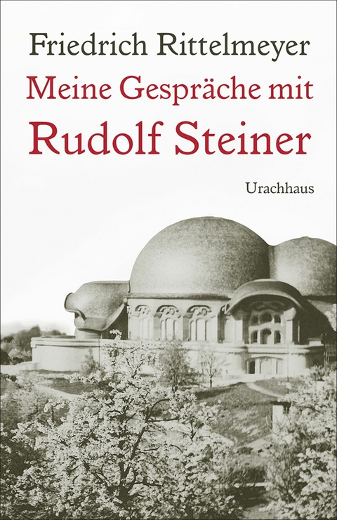 Meine Gespr&auml;che mit Rudolf Steiner -  Friedrich Rittelmeyer