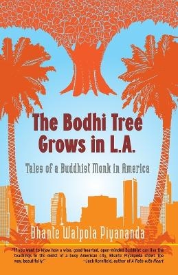 The Bodhi Tree Grows in L.A. - Bhante Walpola Piyananda