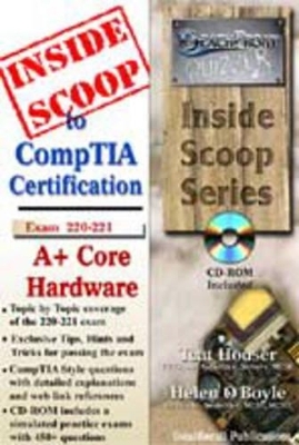 InsideScoop to CompTIA A+ Core Hardware Technology Exam 220-221 (with Cd-rom Exam)