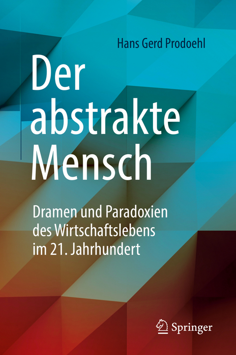 Der abstrakte Mensch - Hans Gerd Prodoehl