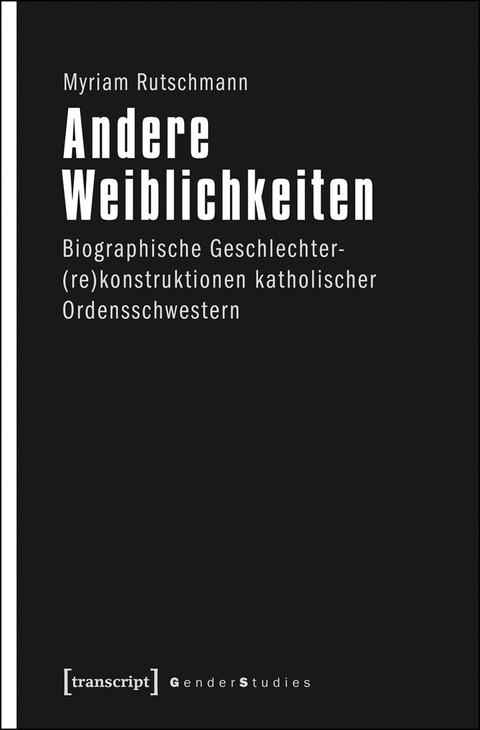 Andere Weiblichkeiten - Myriam Rutschmann