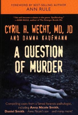A Question of Murder - Cyril H. Wecht, Dawna Kaufmann