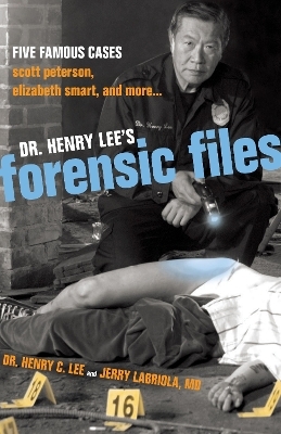 Dr. Henry Lee's Forensic Files - Henry C. Lee, Jerry Labriola