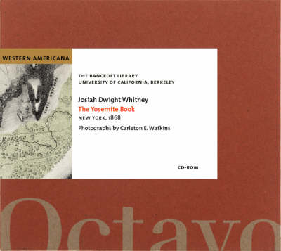 The Yosemite Book - Josiah Dwight Whitney, Carleton E. Watkins, Jim Snyder