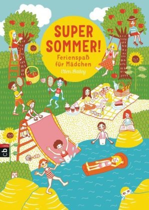 Super Sommer! Ferienspa&szlig; f&uuml;r M&auml;dchen - Ellen Bailey