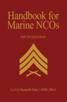 Handbook for Marine NCO's, 5th Ed. - Lt. Col. Kenneth W. Estes USMC (Ret.)