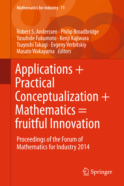 Applications + Practical Conceptualization + Mathematics = fruitful Innovation - 