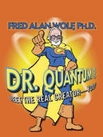 Meet the Real Creator - Fred Alan Wolf