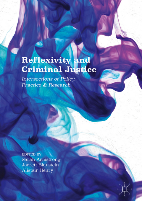 Reflexivity and Criminal Justice - 