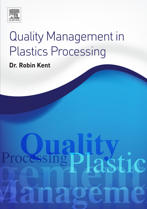 Quality Management in Plastics Processing -  Robin Kent