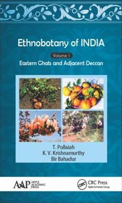 Ethnobotany of India, Volume 1 -  Bir Bahadur,  K. V. Krishnamurthy,  T. Pullaiah