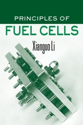 Principles of Fuel Cells - Xianguo Li