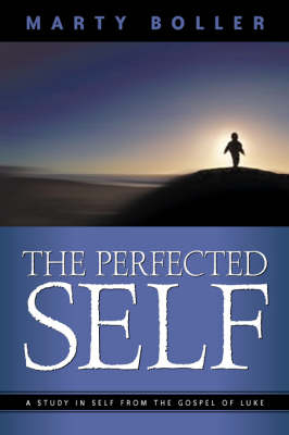 The Perfected Self - Marty Boller