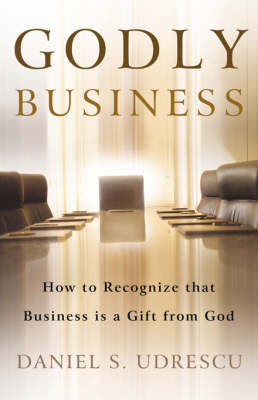 Godly Business - Daniel S Udrescu