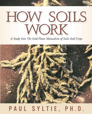 How Soils Work - Paul W Syltie