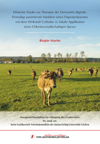 Klinische Studie zur Therapie der Dermatitis digitalis: Einmalige parenterale Injektion eines Depotpräparates mit dem Wirkstoff Ceftiofur vs. lokale Applikation eines Chlortetrazyklin-haltigen Sprays