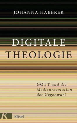 Digitale Theologie - Johanna Haberer