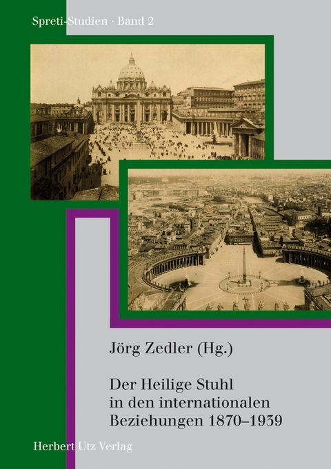 Der Heilige Stuhl in den internationalen Beziehungen 1870-1939 -  J&ouml;rg Zedler