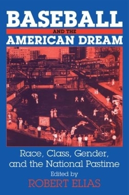 Baseball and the American Dream - Robert Elias