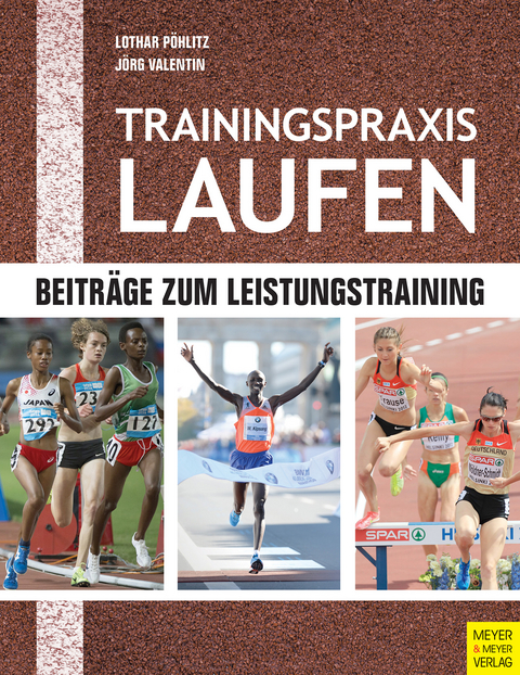 Trainingspraxis Laufen - Lothar P&ouml;hlitz, J&ouml;rg Valentin