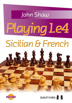 Playing 1.E4: Sicilian & French