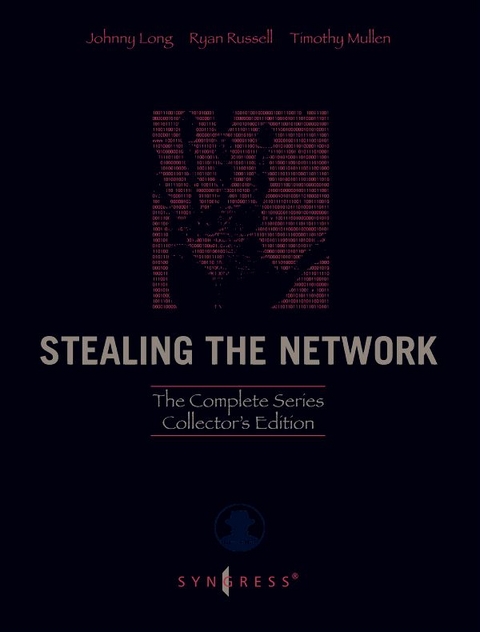 Stealing the Network: The Complete Series Collector's Edition, Final Chapter, and DVD - Ryan Russell, Johnny Long, Timothy Mullen