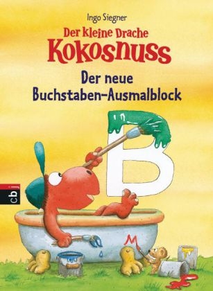 Der kleine Drache Kokosnuss - Der neue Buchstaben-Ausmalblock - Ingo Siegner