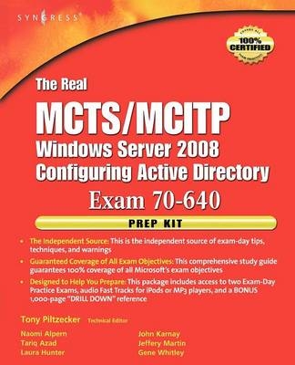 The Real MCTS/MCITP Exam 70-640 Prep Kit - Anthony Piltzecker