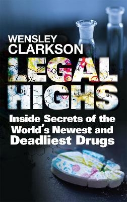 Legal Highs - Wensley Clarkson