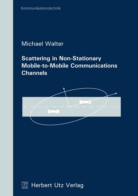 Scattering in Non-Stationary Mobile-to-Mobile Communications Channels -  Michael Walter