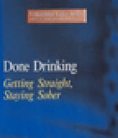 Done Drinking Getting Straight Staying Sober