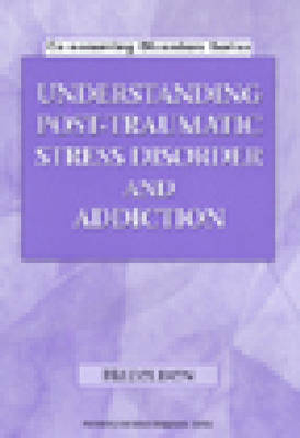 Understanding Post Traumatic Stress Disorder and Addiction