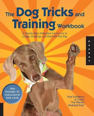 The Dog Tricks and Training Workbook - Kyra Sundance
