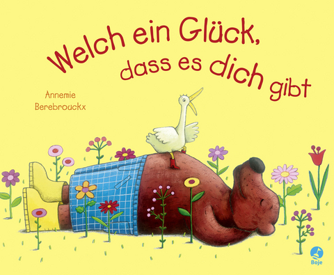 Welch ein Gl&uuml;ck, dass es dich gibt - Annemie Berebrouckx