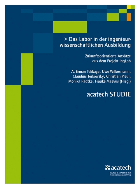 Das Labor in der ingenieurwissenschaftlichen Ausbildung -  A. Erman Tekkaya,  Claudius Terkowsky,  Monika Radtke,  Uwe Wilkesmann,  Christian Pleul