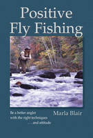 Positive Fly Fishing - Marla Blair