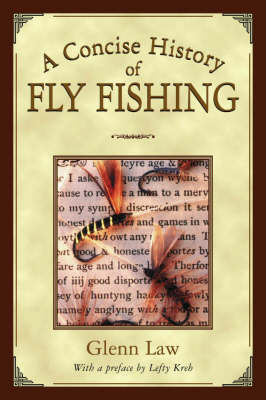 A Concise History of Fly Fishing - Glenn Law