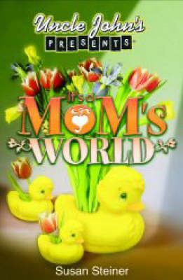 It's a Mom's World - Susan Steiner
