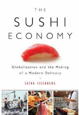 The Sushi Economy - Sasha Issenberg