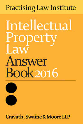 Intellectual Property Law Answer Book 2015