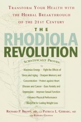 The Rhodiola Revolution - Richard P. Brown, Patricia L. Gerbarg, Barbara Graham