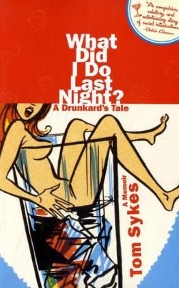 What Did I Do Last Night? - Tom Sykes