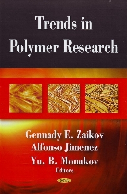 Trends in Polymer Research - Gennady E Zaikov, Alfonso Jimenez, Yu B Mona