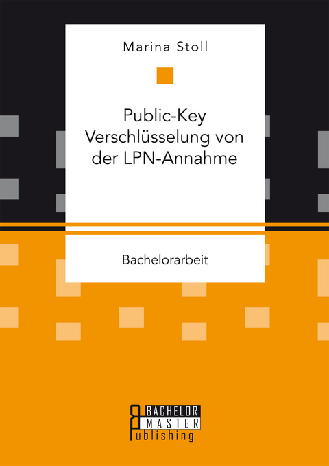 Public-Key Verschl&uuml;sselung von der LPN-Annahme -  Marina Stoll