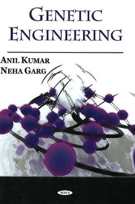 Genetic Engineering - Anil Kumar, Neha Garg