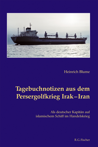 Tagebuchnotizen aus dem Persergolfkrieg Irak - Iran