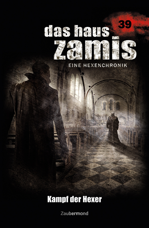 Das Haus Zamis 39 &ndash; Kampf der Hexer - Logan Dee, Michael Marcus Thurner