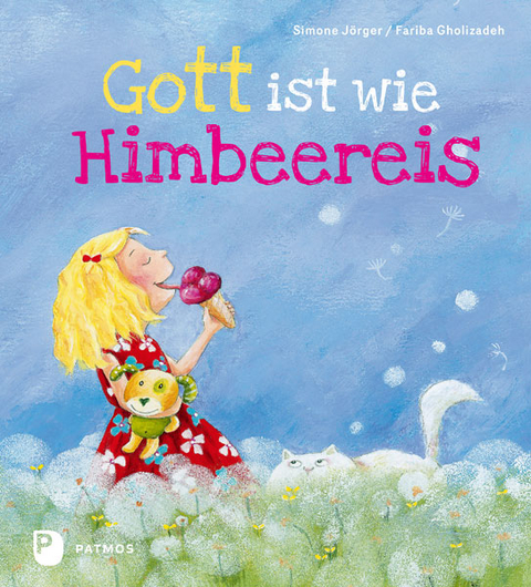 Gott ist wie Himbeereis - Simone J&ouml;rger, Fariba Gholizadeh